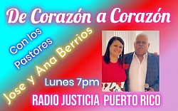 DE CORAZON A CORAZON - PASTORES JOSE Y ANA BERRIOS LUNES 7:00PM