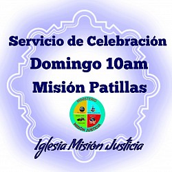 SERVICIO DE CELEBRACION DOMINGO 10:00AM IGLESIA MISION JUSTICIA